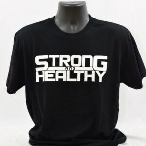 STRONG AND HEALTHY (AVAILABLE IN BLACK ONLY)